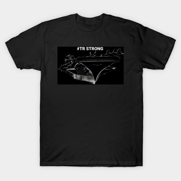 USS THEODORE ROOSEVELT CVN71 TR STRONG T-Shirt by ANDA